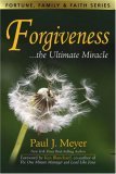 Forgiveness...the Ultimate Miracle  9780882702346 Front Cover