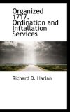 Organized 1717 Ordination and Inftallation Services 2009 9781110701346 Front Cover
