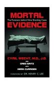Mortal Evidence The Forensics Behind Nine Shocking Cases 2003 9781591021346 Front Cover