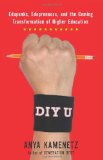 Diy U Edupunks, Edupreneurs, and the Coming Transformation of Higher Education cover art