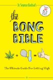Bong Bible The Ultimate Guide to Getting High 2011 9781604332346 Front Cover
