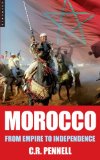 Morocco From Empire to Independence 2nd 2009 Revised  9781851686346 Front Cover
