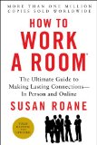 How to Work a Room, 25th Anniversary Edition The Ultimate Guide to Making Lasting Connections--In Person and Online 25th 9780062295347 Front Cover