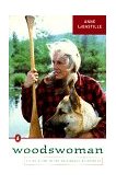 Woodswoman Young Ecologist Meets Challenge Living Alone Adirondack Wilderness cover art