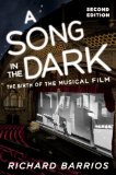 Song in the Dark The Birth of the Musical Film 2nd 2009 9780195377347 Front Cover