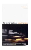 End of Patience Cautionary Notes on the Information Revolution 1999 9780253336347 Front Cover
