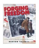 Forging Freedom A True Story of Heroism During the Holocaust 2000 9780399234347 Front Cover