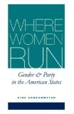 WHERE WOMEN RUN:GENDER and PARTY in the AMERICAN STATES  cover art