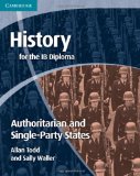 History for the IB Diploma: Origins and Development of Authoritarian and Single Party States  9780521189347 Front Cover
