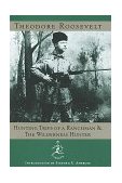 Hunting Trips of a Ranchman and the Wilderness Hunter  9780679602347 Front Cover