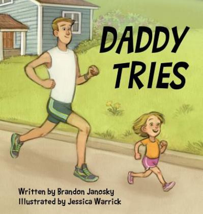 Daddy Tries 1st 9780692836347 Front Cover