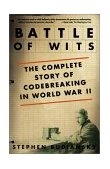 Battle of Wits The Complete Story of Codebreaking in World War II cover art
