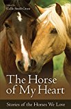 The Horse of My Heart: Stories of the Horses We Love  9780800723347 Front Cover