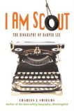 I Am Scout The Biography of Harper Lee cover art