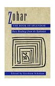 Zohar: the Book of Splendor Basic Readings from the Kabbalah 1995 9780805210347 Front Cover
