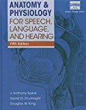 Anatomy and Physiology for Speech, Language, and Hearing (Book Only) 5th 9781285198347 Front Cover
