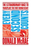 Every Second Counts The Extraordinary Race to Transplant the First Human Heart  9781471135347 Front Cover