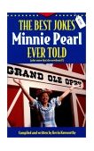 Best Jokes Minnie Pearl Ever Told (Plus Some That She Overheard!) 2000 9781558537347 Front Cover