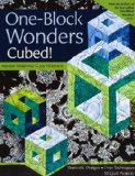 One-Block Wonders Cubed! Dramatic Designs, New Techniques, 10 Quilt Projects  9781571208347 Front Cover