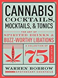 Cannabis Cocktails, Mocktails and Tonics The Art of Spirited Drinks and Buzz-Worthy Libations  9781592337347 Front Cover