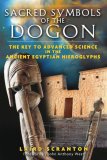 Sacred Symbols of the Dogon The Key to Advanced Science in the Ancient Egyptian Hieroglyphs  9781594771347 Front Cover