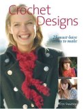 Crochet Designs 25 Must-Have Items to Make 2007 9781861084347 Front Cover