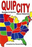 Quip City Quotes and Quirks about America 2010 9781931741347 Front Cover