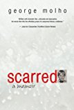 Scarred A Memoir 2013 9781938908347 Front Cover