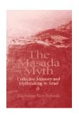 Masada Myth Collective Memory and Mythmaking in Israel cover art