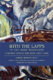 With the Lapps in the High Mountains A Woman Among the Sami, 1907-1908  9780299292348 Front Cover