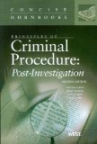 Principles of Criminal Procedure Post-Investigation, 2d, Concise Hornbook Series cover art