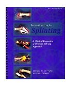 Introduction to Splinting A Critical-Reasoning and Problem-Solving Approach 2nd 9780323009348 Front Cover