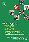 Managing People in Sport Organizations A Strategic Human Resource Management Perspective 2nd 9780415715348 Front Cover