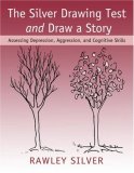 Silver Drawing Test and Draw a Story Assessing Depression, Aggression, and Cognitive Skills cover art