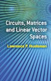 Circuits, Matrices and Linear Vector Spaces 2012 9780486485348 Front Cover
