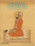 Mughal Emperors And the Islamic Dynasties of India, Iran and Central Asia 1206 -1925  9780500251348 Front Cover