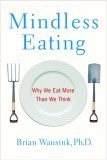 Mindless Eating Why We Eat More Than We Think  9780553804348 Front Cover