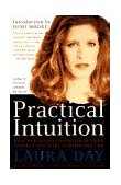 Practical Intuition How to Harness the Power of Your Instinct and Make It Work for You 1997 9780767900348 Front Cover