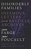 Disorderly Families Infamous Letters from the Bastille Archives 2017 9780816695348 Front Cover
