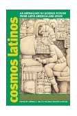 Cosmos Latinos An Anthology of Science Fiction from Latin America and Spain cover art