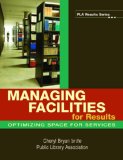 Managing Facilities for Results Optimizing Space for Services 2007 9780838909348 Front Cover