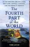 Fourth Part of the World An Astonishing Epic of Global Discovery, Imperial Ambition, and the Birth of America 2010 9781416535348 Front Cover