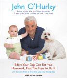 Before Your Dog Can Eat Your Homework, First You Have to Do It: 2007 9781598875348 Front Cover