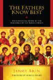 Fathers Know Best Your Essential Guide to the Teachings of the Early Church  9781933919348 Front Cover