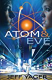 Atom and Eve 2013 9781938998348 Front Cover