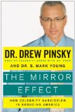 Mirror Effect How Celebrity Narcissism Is Endangering Our Families--And How to Save Them cover art