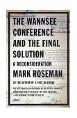 Wannsee Conference and the Final Solution A Reconsideration 2003 9780312422349 Front Cover