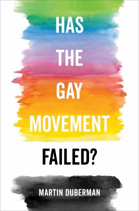Has the Gay Movement Failed?: 1st 9780520351349 Front Cover