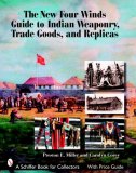 New Four Winds Guide to Indian Weaponry, Trade Goods, and Replicas  9780764326349 Front Cover