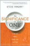 Significance of One How to Make Your Life Matter 2009 9780768427349 Front Cover